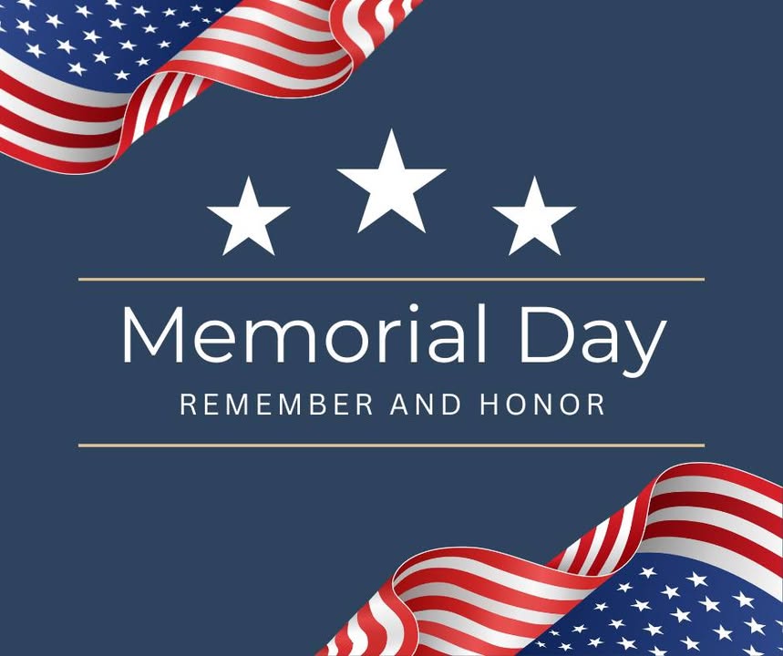Wishing everyone a safe and meaningful Memorial Day!